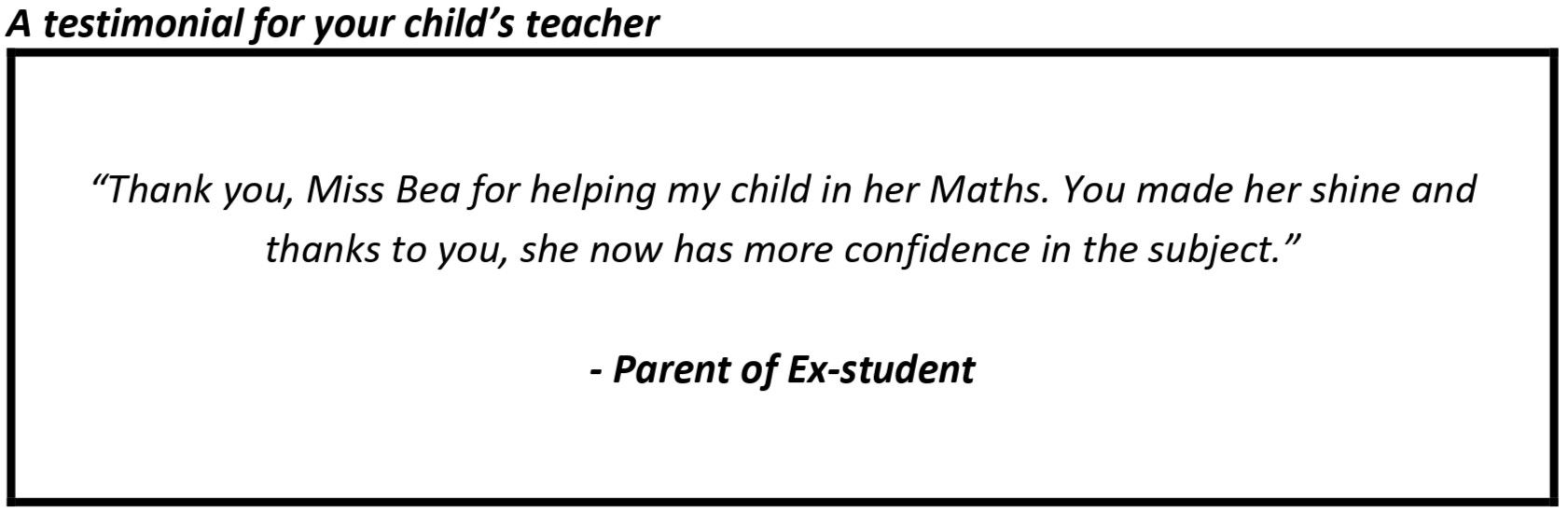 "You made her shine and thanks to you, she now has more confidence in the subject"